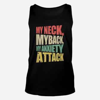 My Neck My Back My Anxiety Attack Funny Anxious Retro Unisex Tank Top | Crazezy CA