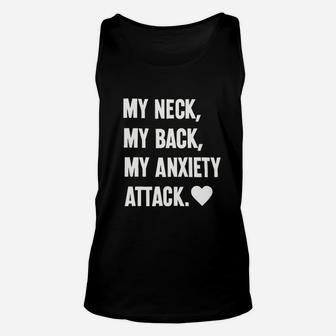 My Neck My Back My Anxiety Attack Unisex Tank Top | Crazezy UK