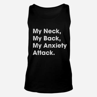 My Neck My Back My Anxiety Attack Unisex Tank Top | Crazezy CA