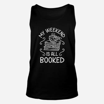 My Weekend Is All Booked Funny Cute Book Reader Unisex Tank Top | Crazezy AU