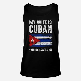 My Wife Is Cuban Nothing Scare Me Vintage Freedom Free Cuba Unisex Tank Top | Crazezy