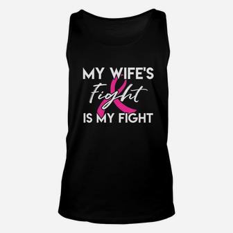 My Wifes Fight Is My Fight Unisex Tank Top | Crazezy CA