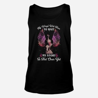 My Wings Will Have To Wait My Story Is Not Over Unisex Tank Top - Monsterry CA