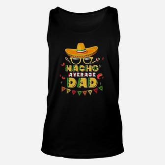 Nacho Average Dad Cinco De Mayo New Daddy To Be Unisex Tank Top | Crazezy DE