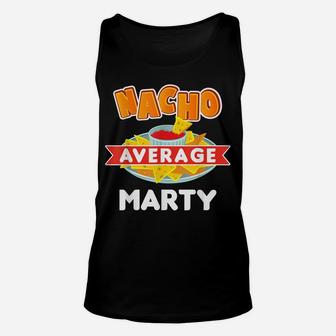 Nacho Average Marty Funny Name Pun Gift Unisex Tank Top | Crazezy