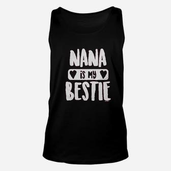 Nana Is My Bestie Unisex Tank Top | Crazezy