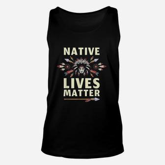 Native Lives Matter Support Native Americans Unisex Tank Top - Thegiftio UK