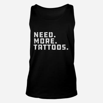 Need More Tattoos Artist Unisex Tank Top | Crazezy