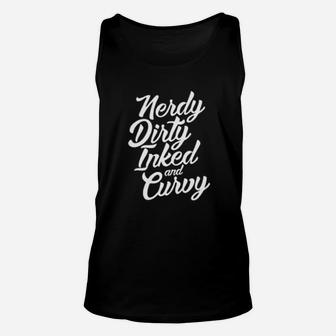 Nerdy Dirty Inked And Curvy Unisex Tank Top | Crazezy CA
