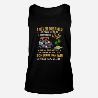 Never Dreamed Id Grow Up To Be A Crazy Spoiled Wife Unisex Tank Top - Thegiftio UK