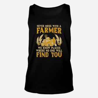 Never Mess With A Farmer We Know Places Where No One Will Find You Tractor Unisex Tank Top - Monsterry DE