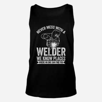 Never Mess With A Welder Welding Unisex Tank Top | Crazezy