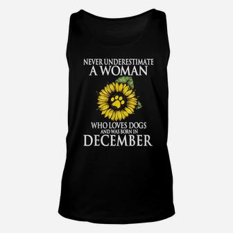 Never Underestimate A Loves Dogs And Born In December Unisex Tank Top - Monsterry AU