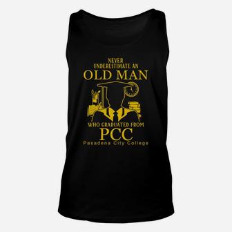 Never Underestimate An Old Man Who Graduated From Pasadena City College Unisex Tank Top - Thegiftio UK