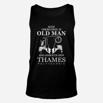 Never Underestimate An Old Man Who Graduated From Thames Polytechnic Unisex Tank Top - Thegiftio UK