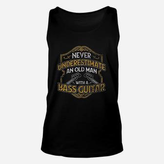 Never Underestimate An Old Man With A Bass Guitar Unisex Tank Top | Crazezy AU
