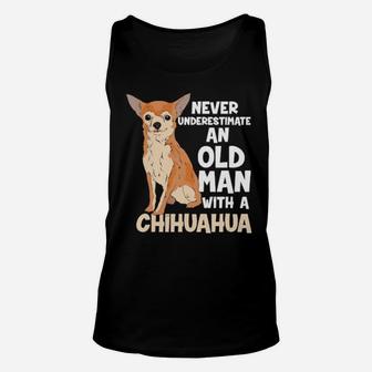 Never Underestimate An Old Man With A Chihuahua Unisex Tank Top - Monsterry DE