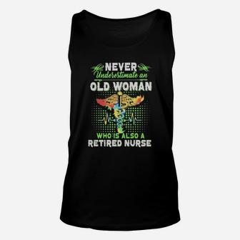 Never Underestimate An Old Woman Who Is Also A Retired Nurse Unisex Tank Top - Monsterry