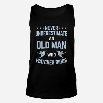 Never Underestimate Old Man Birdwatching Birding Birder Unisex Tank Top | Crazezy