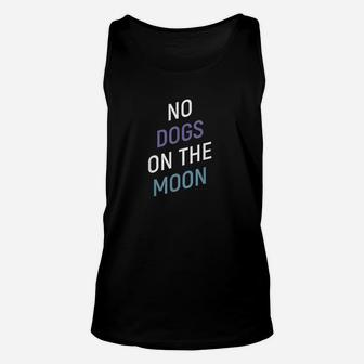 No Dogs On The Moon Unisex Tank Top | Crazezy UK