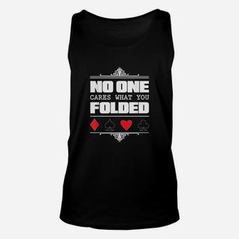 No One Cares What You Folded Unisex Tank Top | Crazezy AU