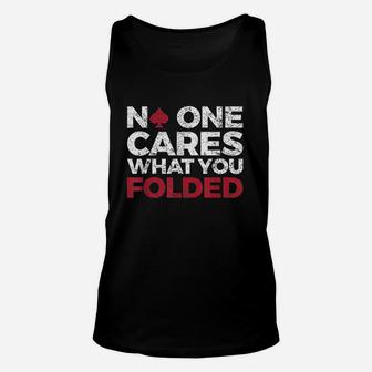 No One Cares What You Folded Unisex Tank Top | Crazezy CA