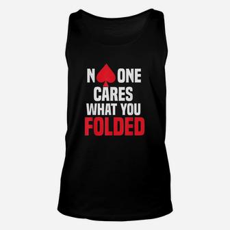 No One Cares What You Folded Unisex Tank Top | Crazezy CA