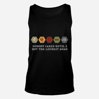 Nobody Cared Until I Got The Longest Road - Settlers Board Unisex Tank Top | Crazezy