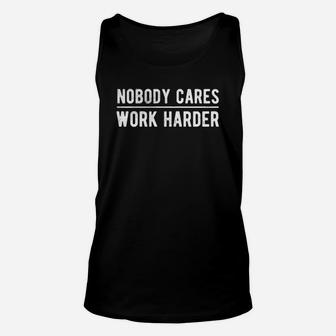 Nobody Cares Work Harder, Funny Workout Fitness Tshirt,nobody Cares Work Harder Shirt Unisex Tank Top - Thegiftio UK