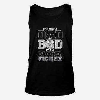 Not A Dad Bod Its A Father Figure Unisex Tank Top | Crazezy UK