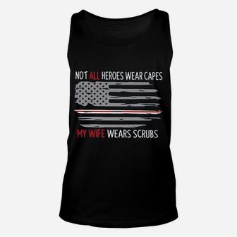 Not All Heroes Wear Capes My Wife Wears Nurses Husband Unisex Tank Top | Crazezy UK