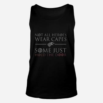 Not All Heroes Wear Capes Some Just Hold The Door Graphic Design Unisex Tank Top | Crazezy CA