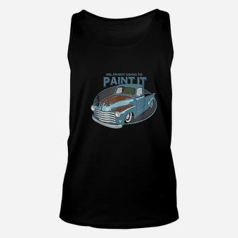 Not Going To Paint It Unisex Tank Top | Crazezy