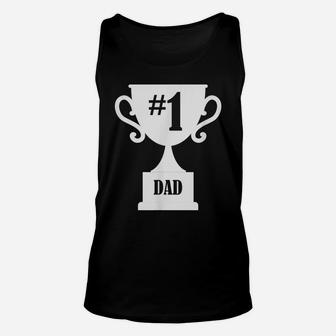Number One Dad Funny Daddy Papa Father Day Gift Tee Unisex Tank Top | Crazezy