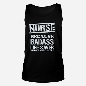 Nurse Badss Lifesaver Funny Gift For Nurse Unisex Tank Top | Crazezy