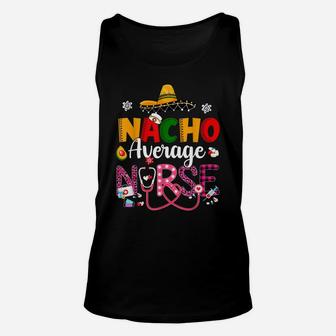 Nurse Cinco De Mayos Nacho Average Nurse Mexican Fiesta Unisex Tank Top | Crazezy AU