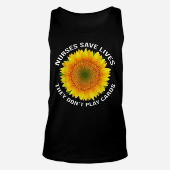 Nurses Save Lives They Dont Play Cards Rn Lpn Cna Nurse Gift Unisex Tank Top | Crazezy CA