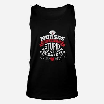 Nurses We Cant Fix Stupid But We Can Sedate It Unisex Tank Top | Crazezy