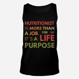 Nutritionist Is Not A Job Life Purpose Dietitian Unisex Tank Top | Crazezy DE