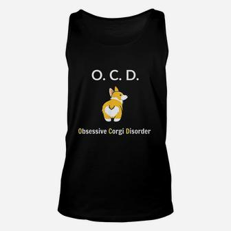 Obsessive Corgi Disorder Funny Corgi Owners Unisex Tank Top | Crazezy