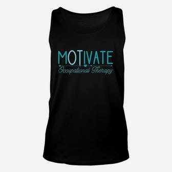 Occupational Therapy Motivate Ot Gifts For Men Women Unisex Tank Top | Crazezy DE