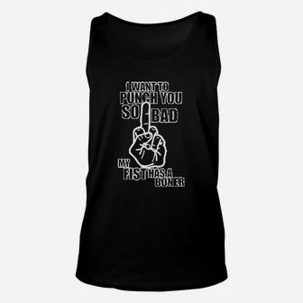 Official I Want To Punch You So Bad My Fist Has A Bone Unisex Tank Top - Monsterry