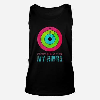 Official I'm Only Here To Close My Rings Distressed Unisex Tank Top - Monsterry CA