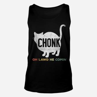 Oh Lawd He Comin' Chonk Cat Chunky Unisex Tank Top - Monsterry