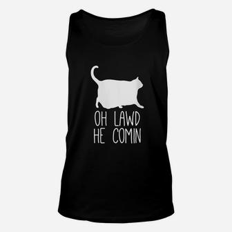 Oh Lawd He Comin Chonk Cat Unisex Tank Top | Crazezy