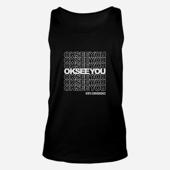 Ok See You Unisex Tank Top | Crazezy