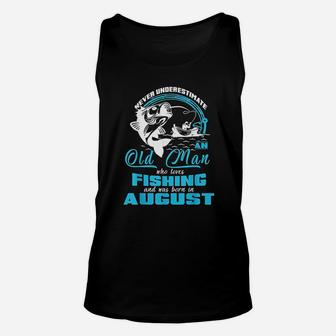 Old Man Who Loves Fishing And Was Born In August Unisex Tank Top | Crazezy AU