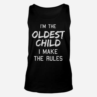 Oldest Child Shirt I Make The Rules Funny Matching Siblings Unisex Tank Top | Crazezy