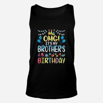 Omg It Is My Brothers Birthday Happy To Me You Sister Cousin Unisex Tank Top | Crazezy UK