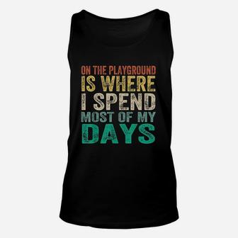 On The Playground Is Where I Spend Most Of My Days Retro Unisex Tank Top | Crazezy AU